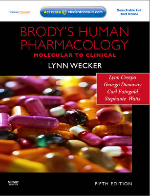 Brody's Human Pharmacology - Lynn Crespo, Lynn Wecker, George Dunaway, Carl Faingold, Stephanie Watts