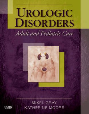 Urologic Disorders - Mikel Gray, Katherine Moore