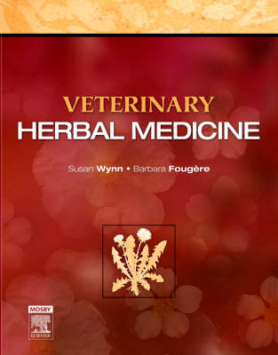 Veterinary Herbal Medicine - Susan G. Wynn, Barbara Fougere