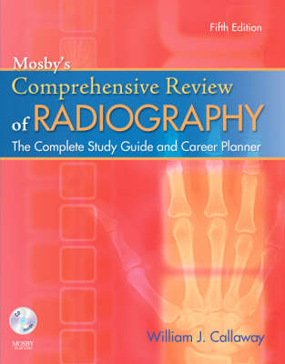 Mosby's Comprehensive Review of Radiography - William J. Callaway