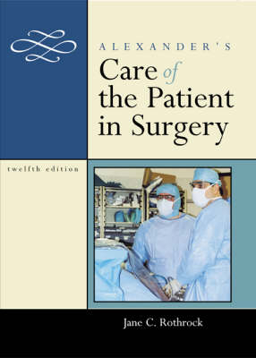 Alexander's Care of the Patient in Surgery - Jane C. Rothrock