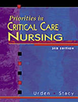 Priorities in Critical Care Nursing - Linda D. Urden, Kathleen M. Stacy