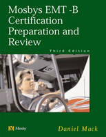 Mosby's EMT-B Certification Preparation and Review - Daniel Mack