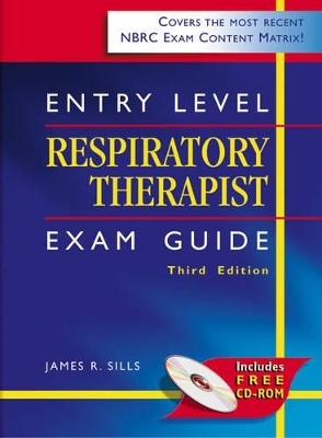 Entry Level Respiratory Therapist Exam Guide - James R. Sills