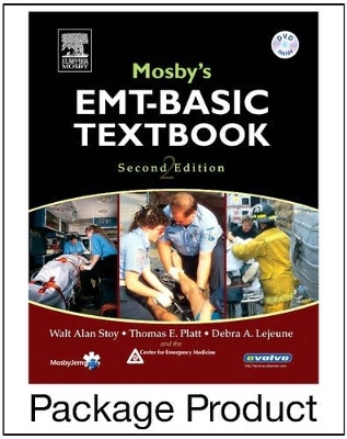 Mosby's EMT-Basic - Walt A. Stoy, Thomas E. Platt, Debra A. Lejeune,  Center for Emergency Medicine