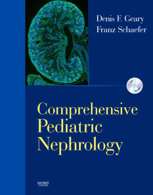 Comprehensive Pediatric Nephrology - Denis F. Geary, Franz Schaefer