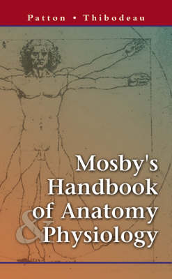 Mosby's Handbook of Anatomy and Physiology - Dr. Kevin T. Patton, Gary A. Thibodeau