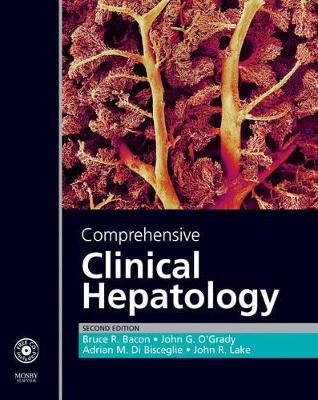 Comprehensive Clinical Hepatology - Bruce R. Bacon, John G. O'Grady, Adrian M. DiBisceglie, John R. Lake