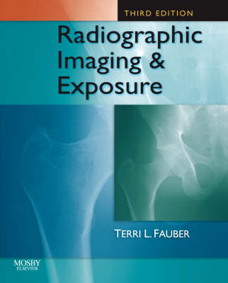 Radiographic Imaging and Exposure - Terri L. Fauber