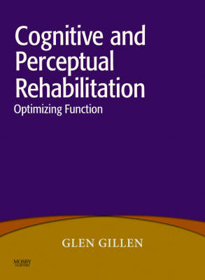 Cognitive and Perceptual Rehabilitation - Glen Gillen