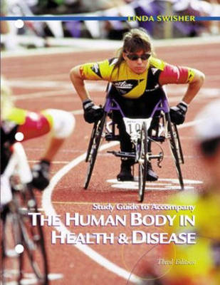 Study Guide to Accompany the "Human Body in Health and Disease" - Dr. Kevin T. Patton, Gary A. Thibodeau, Linda Swisher