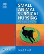 Small Animal Surgical Nursing - Sara J. Busch