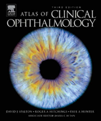 Atlas of Clinical Ophthalmology With CD-ROM - David J. Spalton, Roger A. Hitchings, Paul Hunter