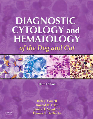 Diagnostic Cytology and Hematology of the Dog and Cat - Rick L. Cowell, Ronald D. Tyler, James H. Meinkoth, Dennis B. DeNicola