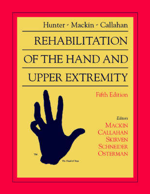 Rehabilitation of the Hand and Upper Extremity - Evelyn J. Mackin, Anne D. Callahan, Jane Fedorczyk, Peter C. Amadio, A. Lee Osterman