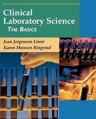 Clinical Laboratory Science - Jean Jorgenson Linne, Karen Munson Ringsrud