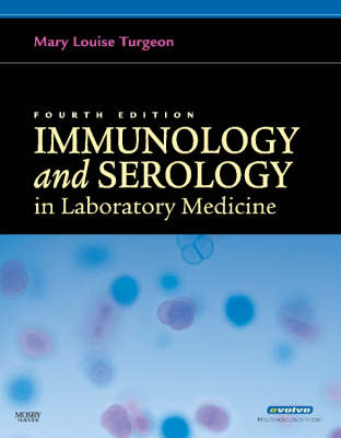 Immunology and Serology in Laboratory Medicine - Mary Louise Turgeon