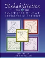 Rehabilitation for the Postsurgical Orthopedic Patient - Lisa Maxey, Jim Magnusson