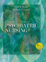 Principles and Practice of Psychiatric Nursing - Michele Laraia, Gail Wiscarz Stuart