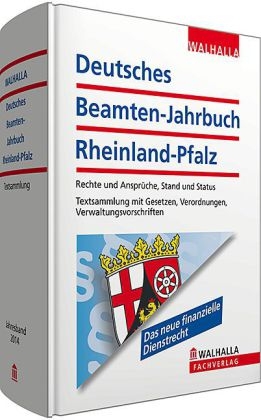 Deutsches Beamten-Jahrbuch Rheinland-Pfalz Jahresband 2014 - Walhalla Walhalla Fachredaktion