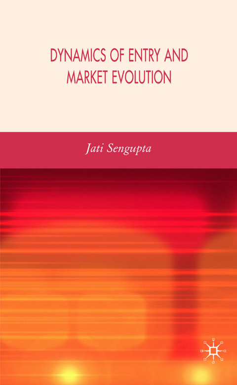 Dynamics of Entry and Market Evolution - J. K. Sengupta