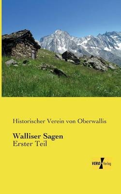 Walliser Sagen - Historischer Verein von Oberwallis