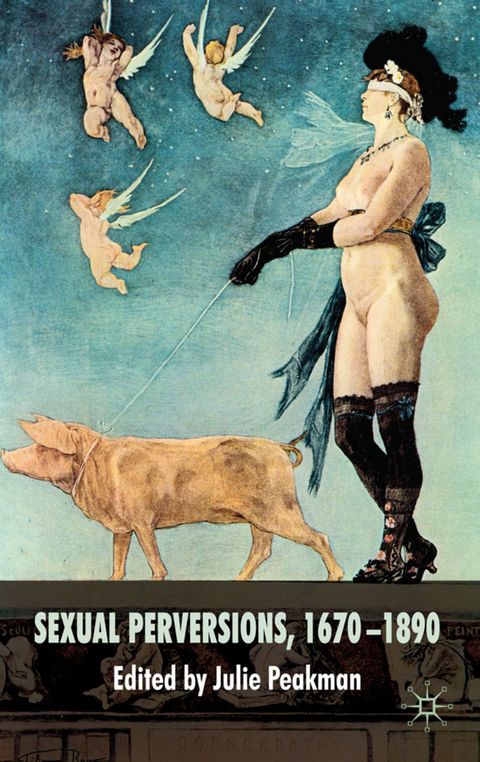 Sexual Perversions, 1670–1890 - 