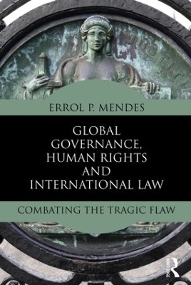 Global Governance, Human Rights and International Law - Errol P. Mendes