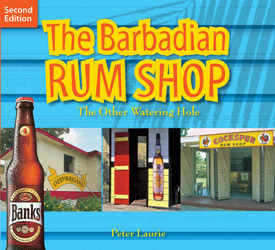 The Barbadian Rum Shop 2nd Edition - Peter Laurie