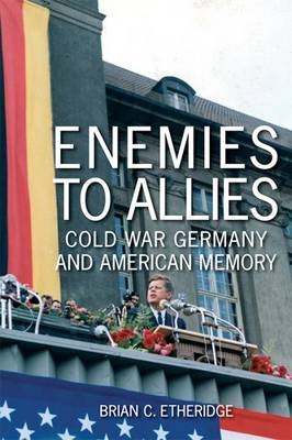 Enemies to Allies -  Brian C. Etheridge