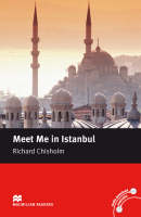 Macmillan Readers Meet Me in Istanbul Intermediate Reader Without CD - Richard Chisholm