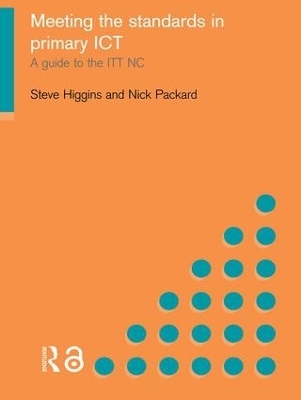 Meeting the Standards in Primary ICT - Steve Higgins, Nick Packard