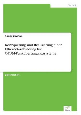 Konzipierung und Realisierung einer Ethernet-Anbindung fÃ¼r OFDM-FunkÃ¼bertragungssysteme - Ronny Zavrtak