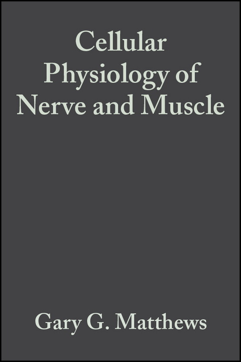 Cellular Physiology of Nerve and Muscle - Gary G. Matthews