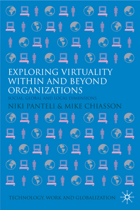 Exploring Virtuality Within and Beyond Organizations - 