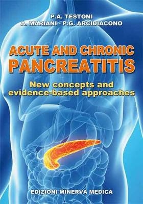 Acute and Chronic Pancreatitis - Testoni Pier Alberto, Mariani Alberto, Arcidiacono Paolo Giorgio