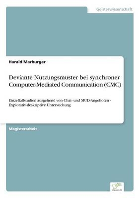 Deviante Nutzungsmuster bei synchroner Computer-Mediated Communication (CMC) - Harald Marburger