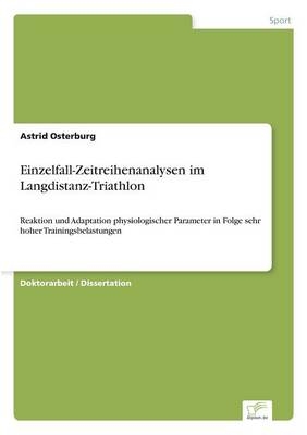 Einzelfall-Zeitreihenanalysen im Langdistanz-Triathlon - Astrid Osterburg