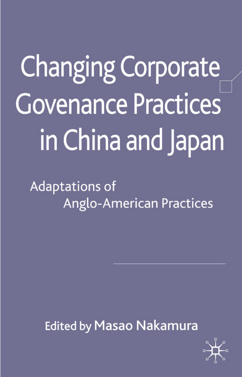 Changing Corporate Governance Practices in China and Japan - 