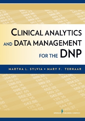 Clinical Analytics and Data Management for the DNP - Martha Sylvia, Mary Terhaar