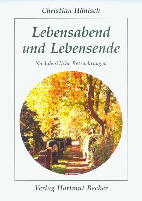 Lebensabend und Lebensende - Christian Hänisch