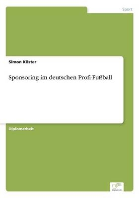 Sponsoring im deutschen Profi-FuÃball - Simon KÃ¶ster