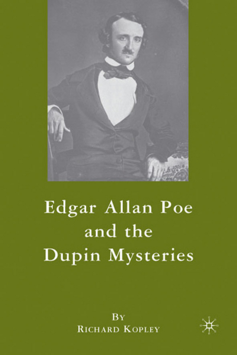 Edgar Allan Poe and the Dupin Mysteries - R. Kopley