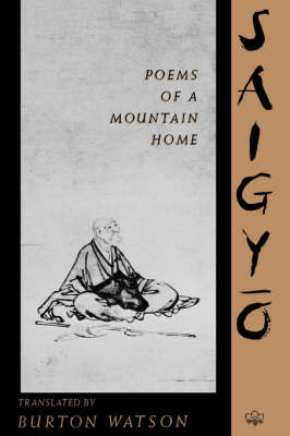 Poems of a Mountain Home -  Saigyo