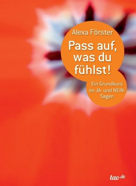 Pass auf, was du fühlst! - Alexa Förster