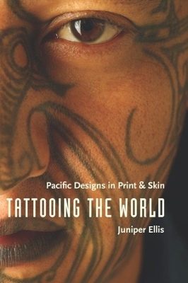 Tattooing the World - Juniper Ellis