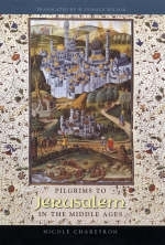 Pilgrims to Jerusalem in the Middle Ages - Nicole Chareyron