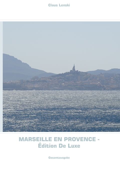 Marseille en Provence - Édition De Luxe -  Claus Lenski