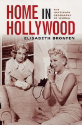 Home in Hollywood - Elisabeth Bronfen