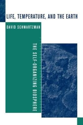 Life, Temperature, and the Earth - David Schwartzman